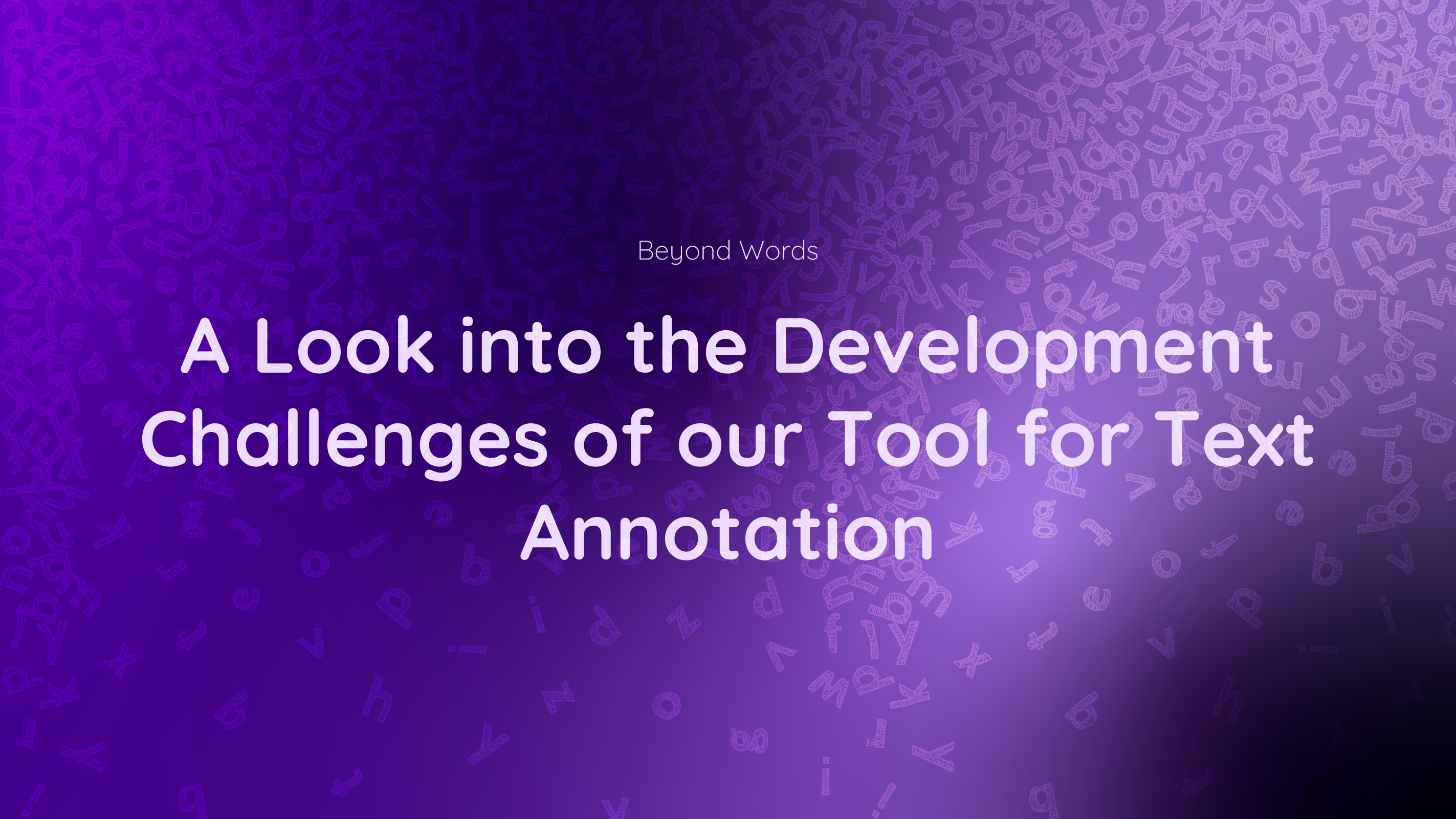 blog title image: A look into the development challenges of our text annotation tool