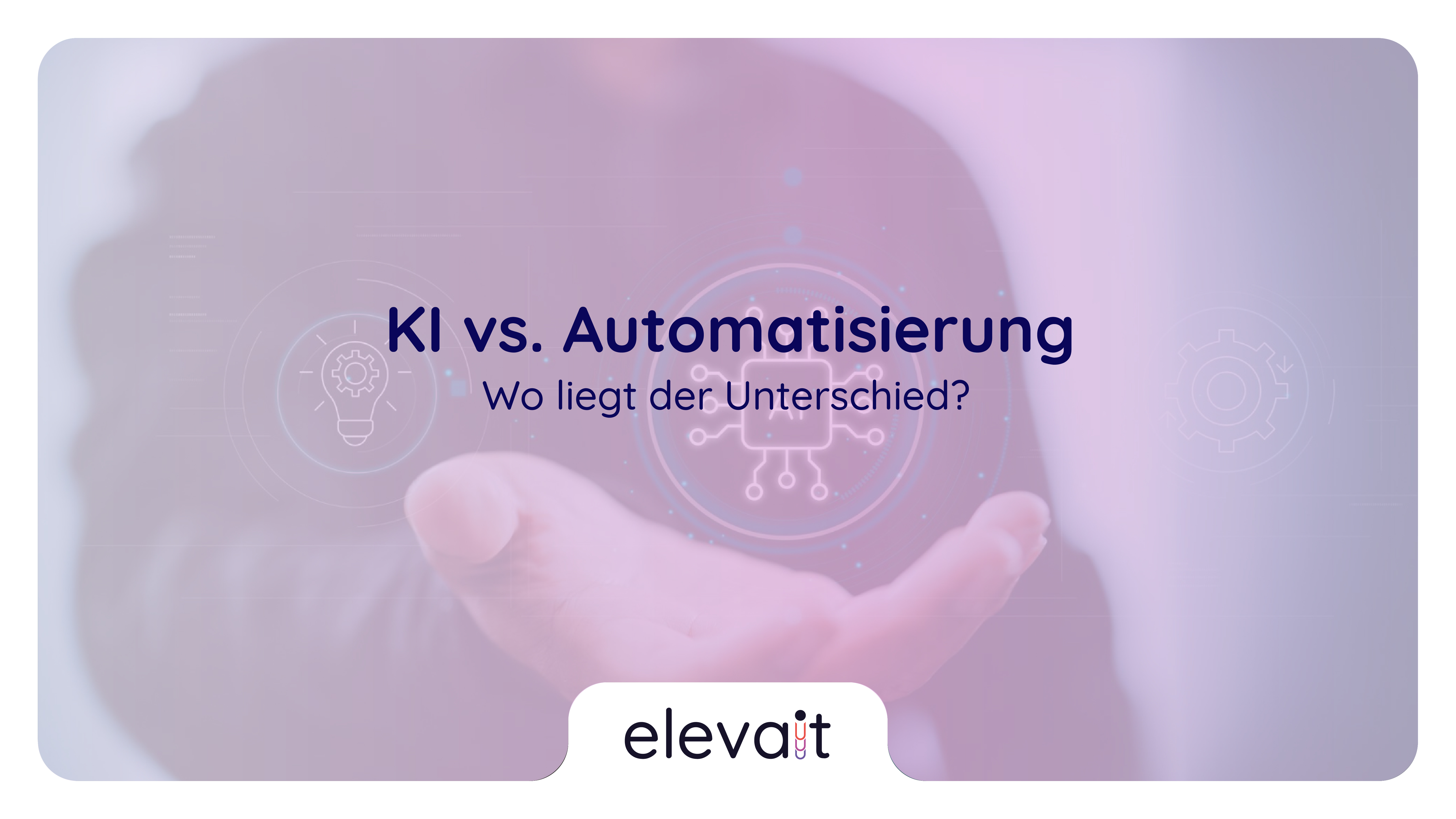 Titelbild Blogbeitrag KI versus Automatisierung - Wo liegt der Unterschied?