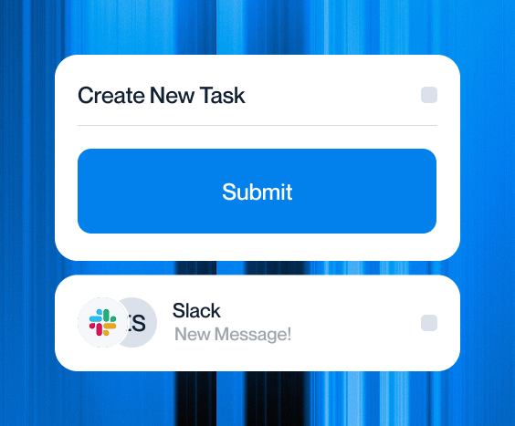 User interface screen with a 'Create New Task' section featuring a checkbox and a large blue 'Submit' button, below which is a notification area showing a Slack icon and the message 'Slack New Message!' with a checkbox.