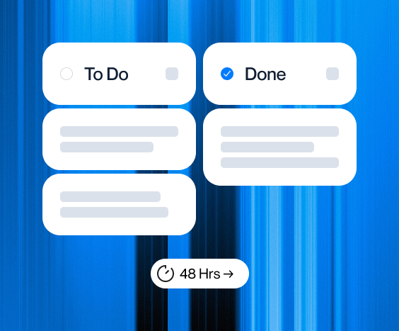 Task board with two columns titled 'To Do' and 'Done.' The 'To Do' column shows two pending items with greyed-out text, and the 'Done' column shows two completed items with a blue checkmark next to the title. Below the columns is a button displaying a clock icon and the text '48 Hrs' with an arrow.
