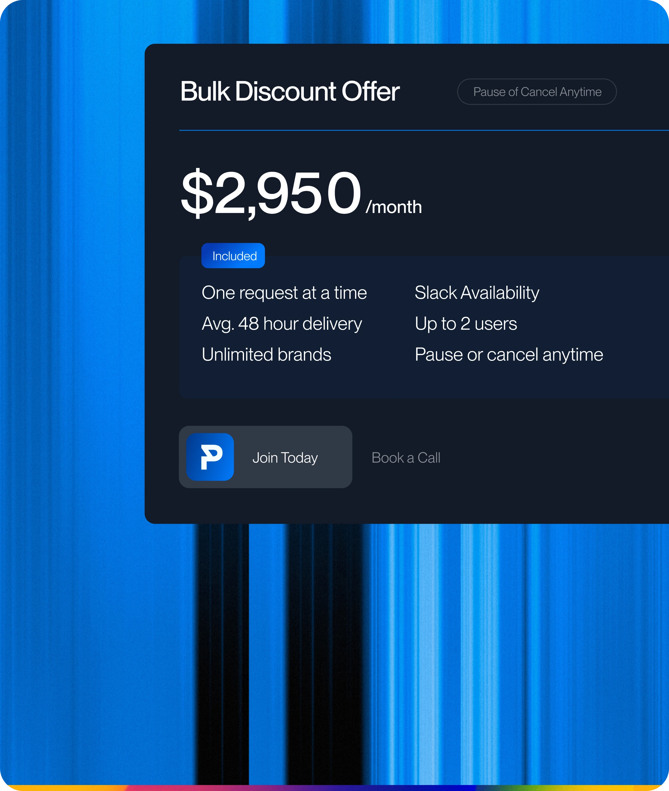 Subscription pricing card titled Bulk Discount Offer showing a price of $2,950 per month with features including one request at a time, average 48-hour delivery, unlimited brands, Slack availability, up to 2 users, and option to pause or cancel anytime, with a Join Today button.