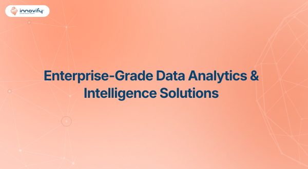 Data Analytics & Intelligence Services for Enterprises | Innovify