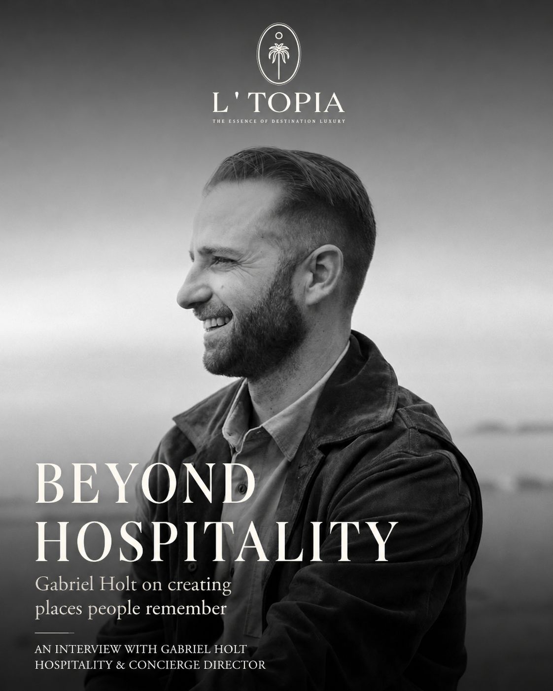 Beyond Hospitality, the September 2026 issue of The L'TOPIA Journal, with Gabriel Holt on the cover