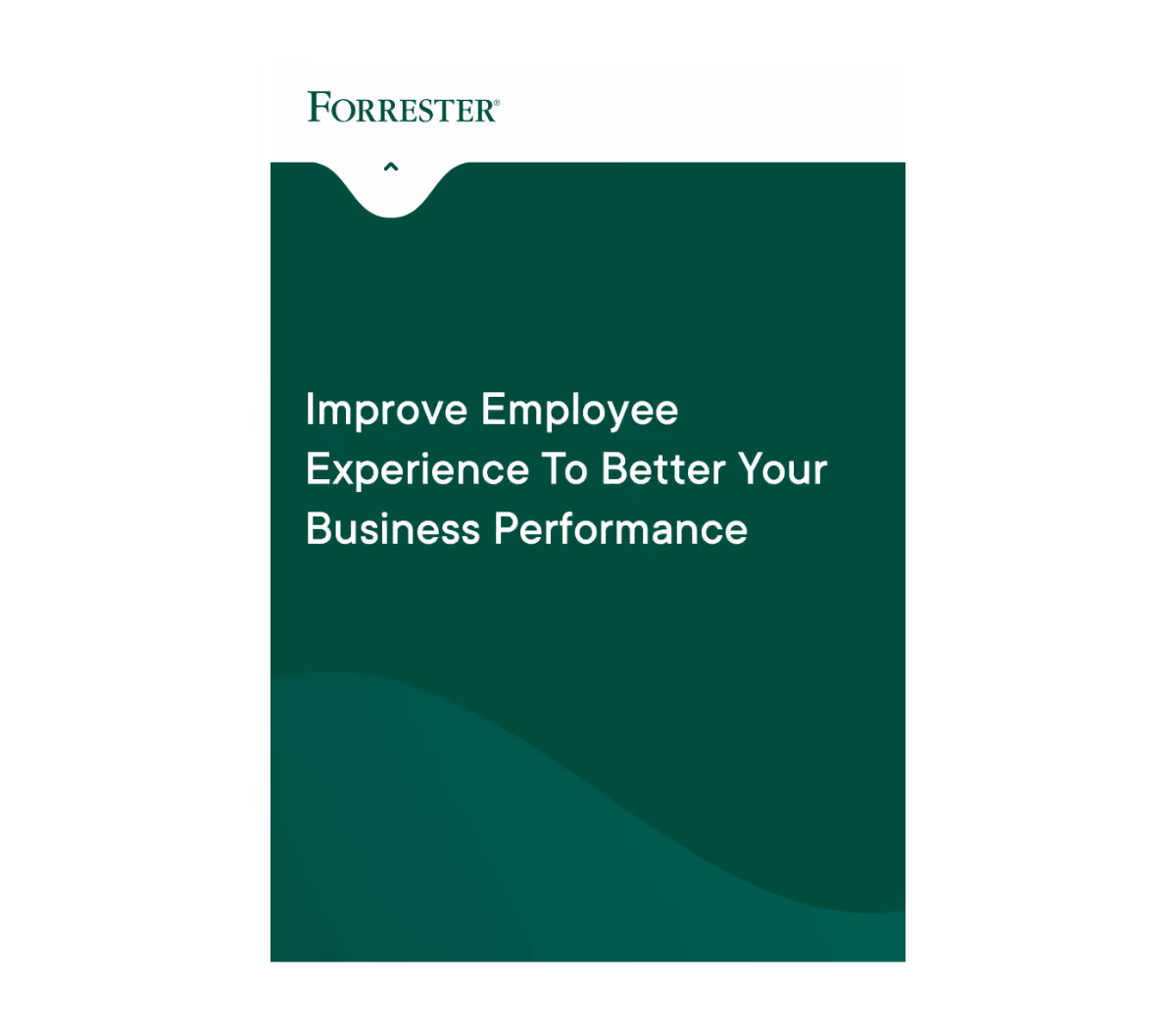 Forrester graphic with text: Improve Employee Experience To Better Your Business Performance on dark green background.
