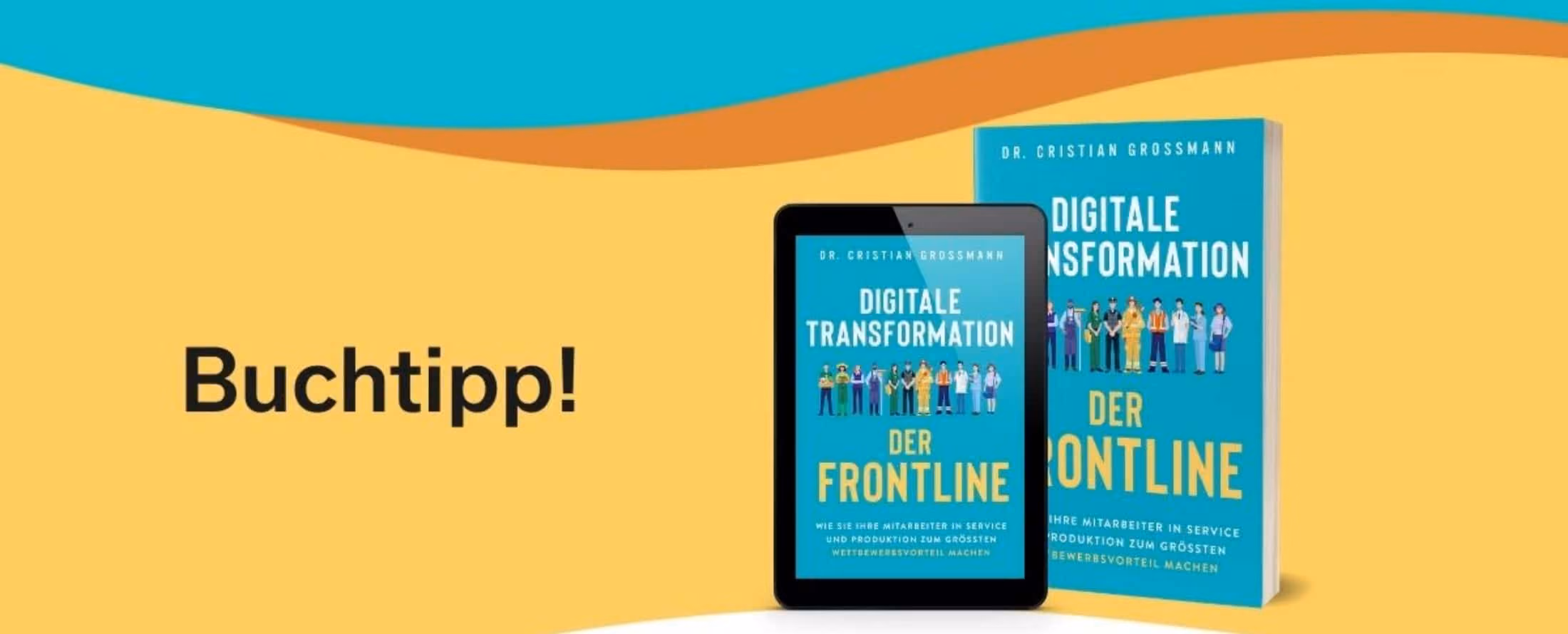 Digitale Transformation der Frontline: Wie Sie Ihre Mitarbeitenden in Service und Produktion zum größten Wettbewerbsvorteil machen