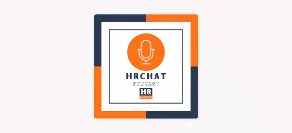 HRchat Podcast – Interviews with HR, Talent and Tech Experts