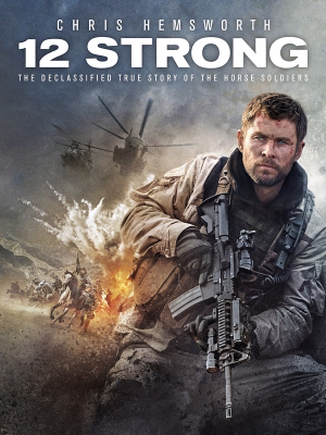 Movie poster for 12 Strong featuring Chris Hemsworth in military gear holding a rifle, with helicopters and soldiers in action behind him.