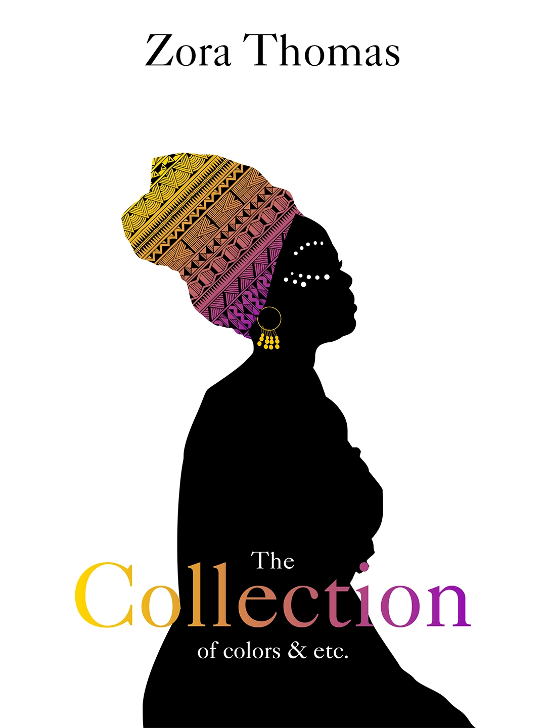 Silhouette of a woman in profile wearing a brightly patterned headwrap and yellow earrings, with text reading 'Zora Thomas The Collection of colors & etc.'