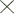 'X' icon