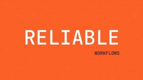 reliable workflows