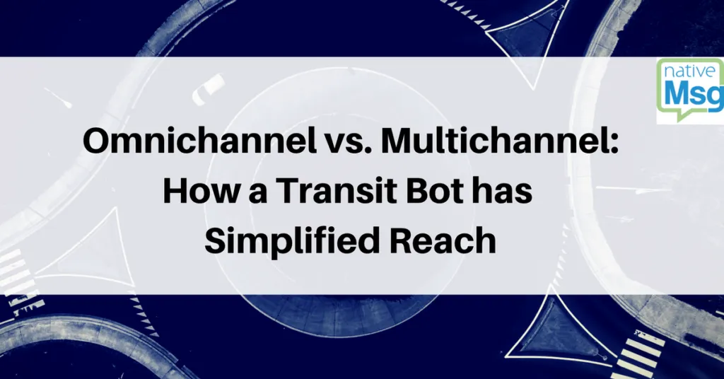 omnichannel vs multichannel marketing. How a transit bot has simplified reach. White, filtered overlay with title on arial view of roundabout in highway. 