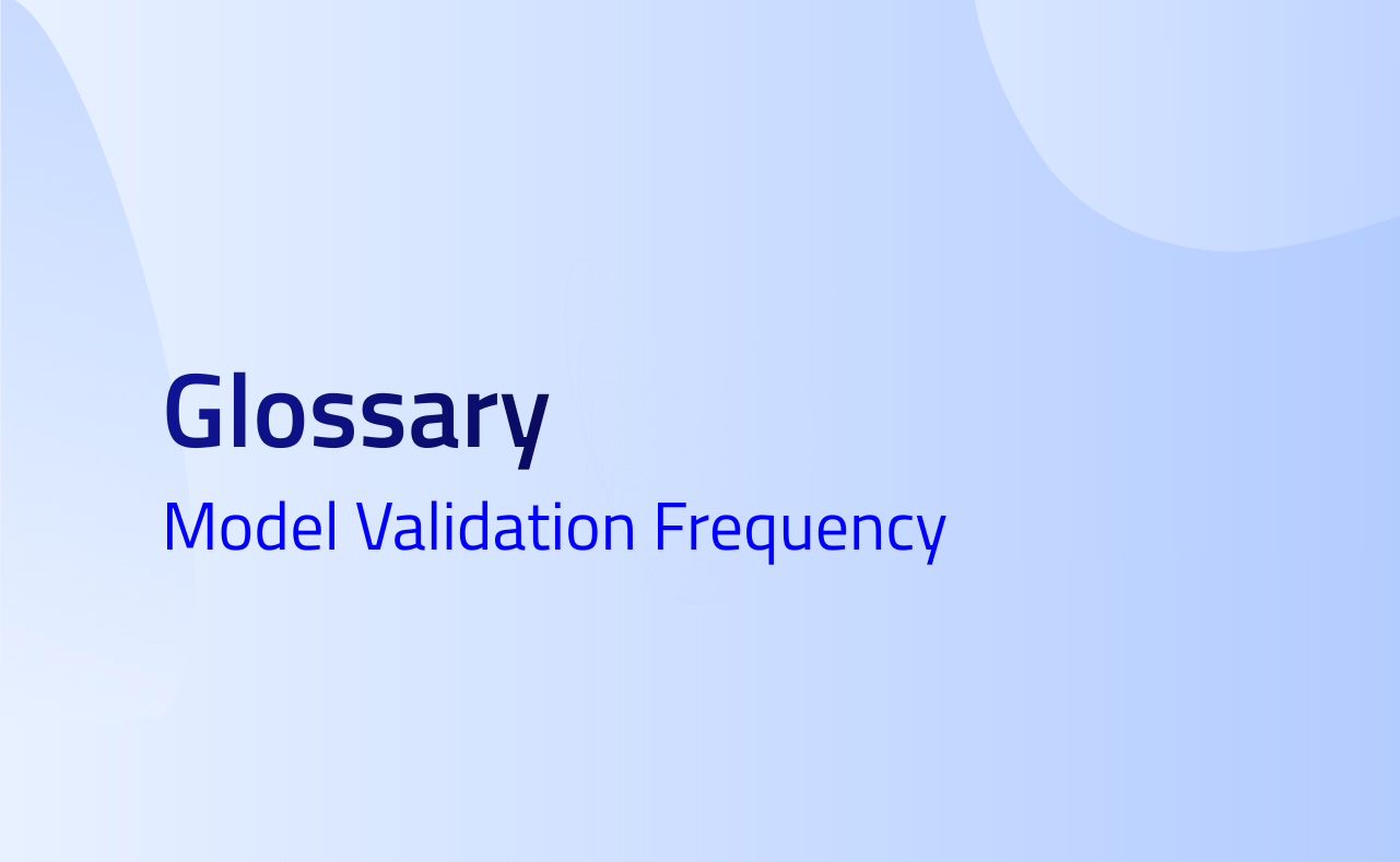 Model Validation Frequency definition