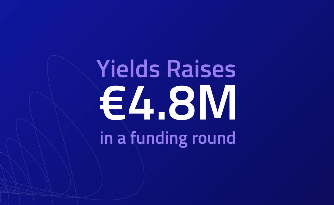 Yields Raises €4.8M