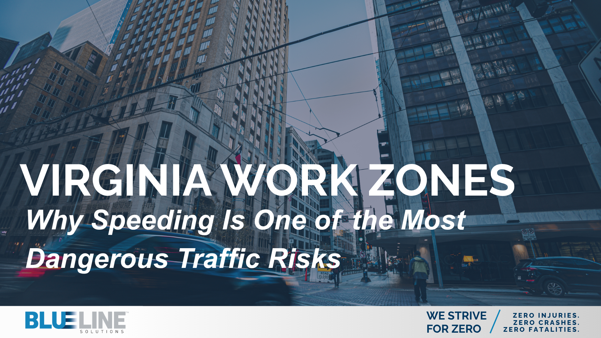 Why Work Zone Speeding Is One of the Most Dangerous Traffic Risks in Virginia