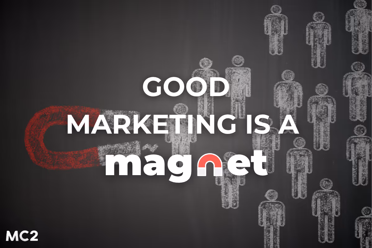 Marketing Magnet attracting good customers