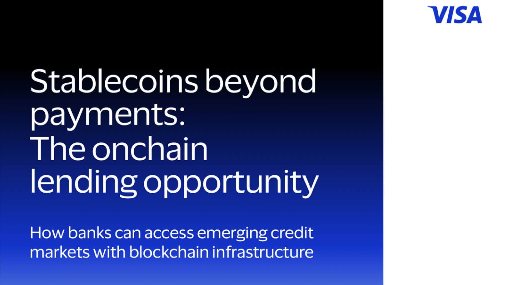 Stablecoins Beyond Payments: The Onchain Lending Opportunity (in partnership with Visa)