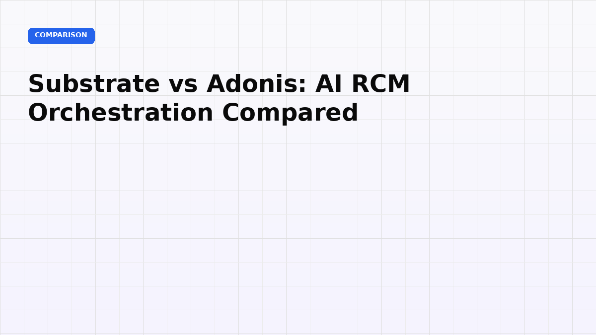 Substrate vs Adonis: AI RCM Orchestration Compared
