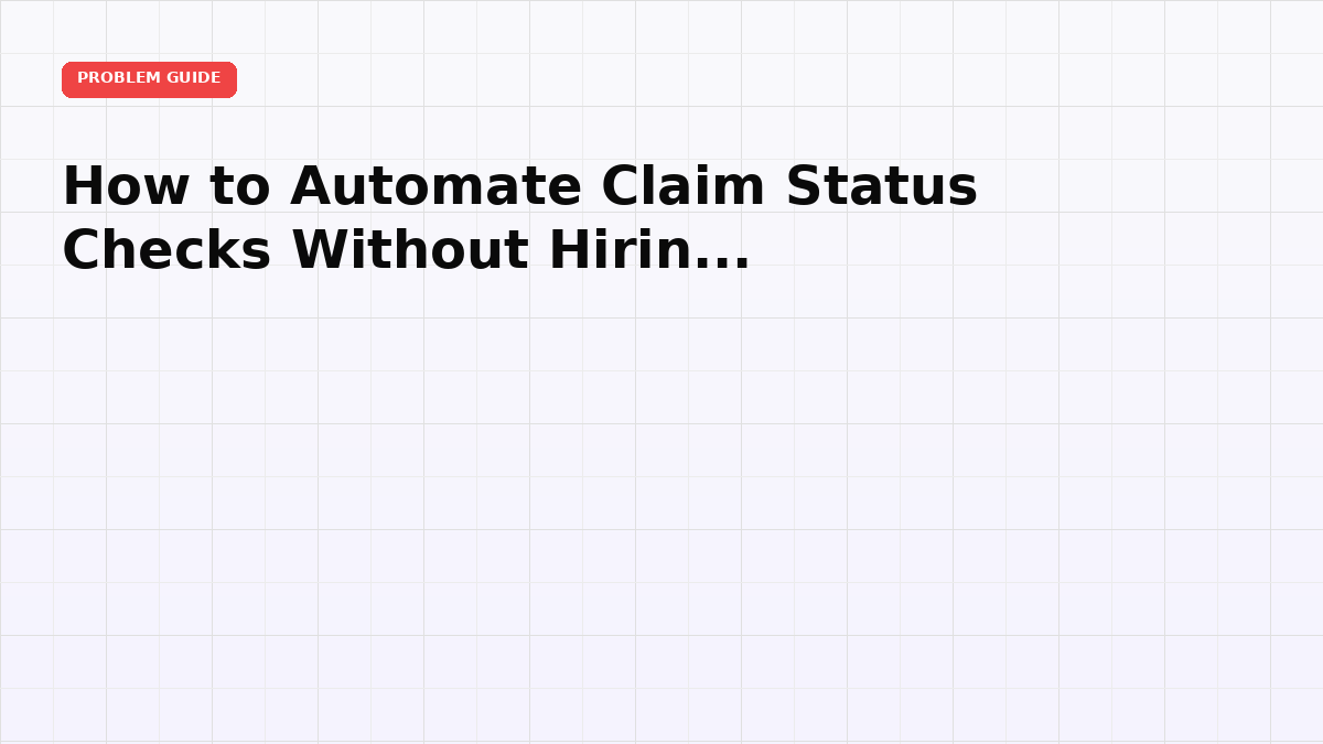 How to Automate Claim Status Checks Without Hiring More Billers