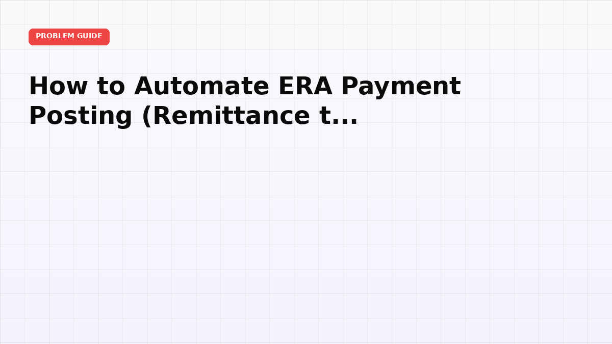 How to Automate ERA Payment Posting (Remittance to Ledger)