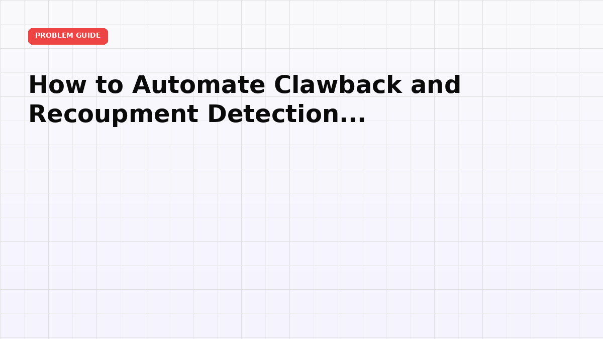 How to Automate Clawback and Recoupment Detection in Payment Posting