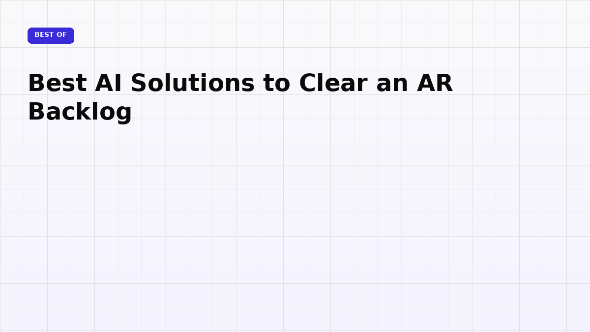 Best AI Solutions to Clear an AR Backlog (2026)