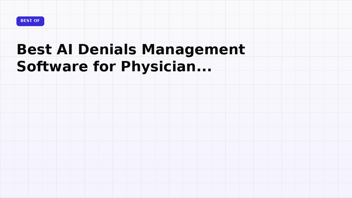 Best AI Denials Management Software for Physician Groups (2026)