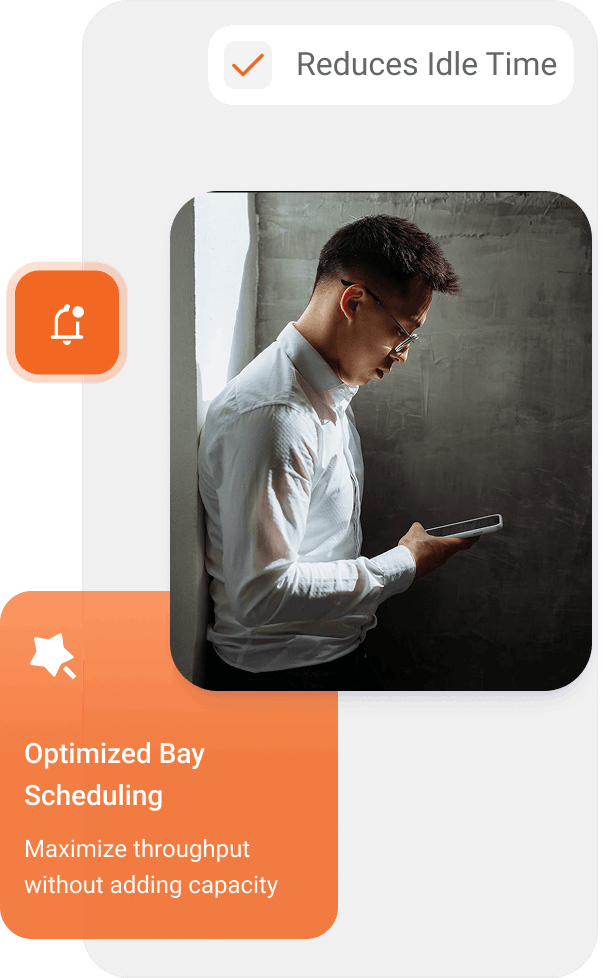 Man in white shirt and glasses looking at a phone, alongside text about optimized bay scheduling to maximize throughput without adding capacity and reduce idle time.