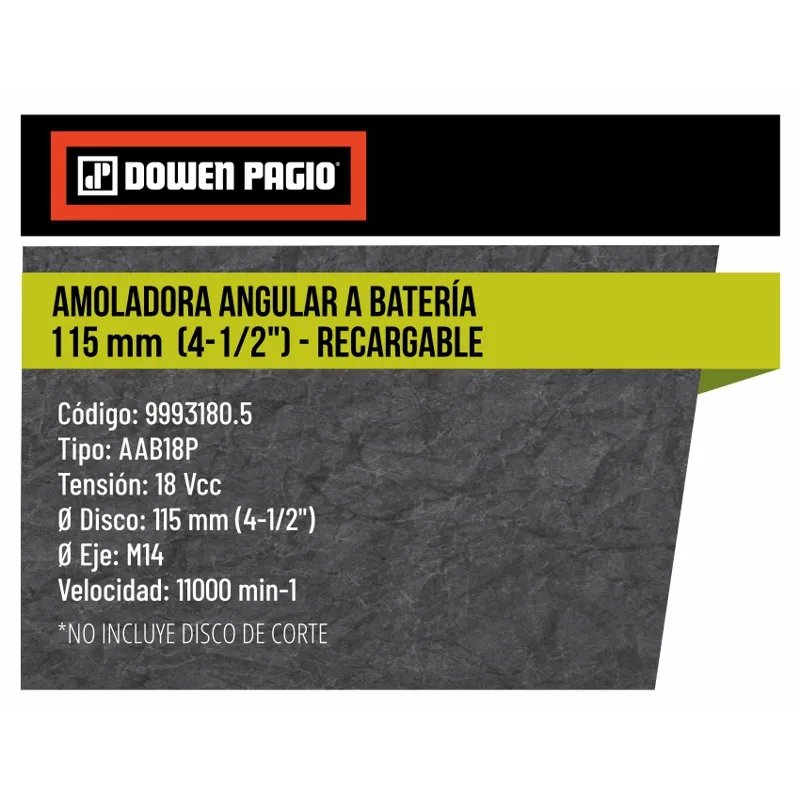 Amoladora Angular a Batería - 115 mm - 9993180.5 | Dowen Pagio