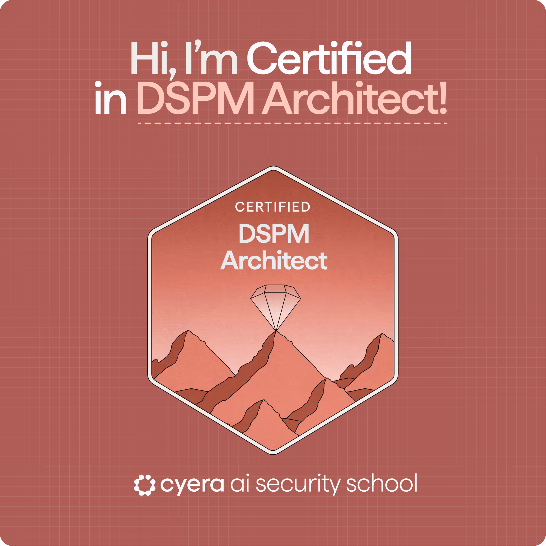 Cyera Certified DSPM Fundamentals badge with text 'I Got certified!' on a green gradient background.