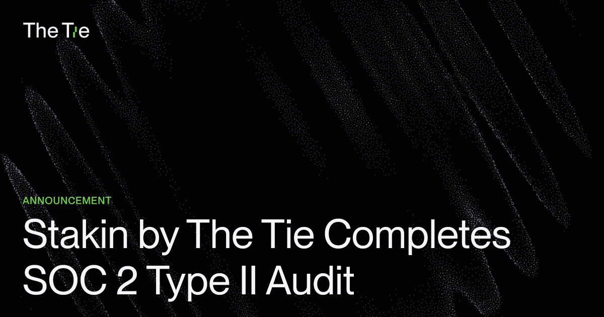 Stakin by The Tie Completes SOC 2 Type II Audit