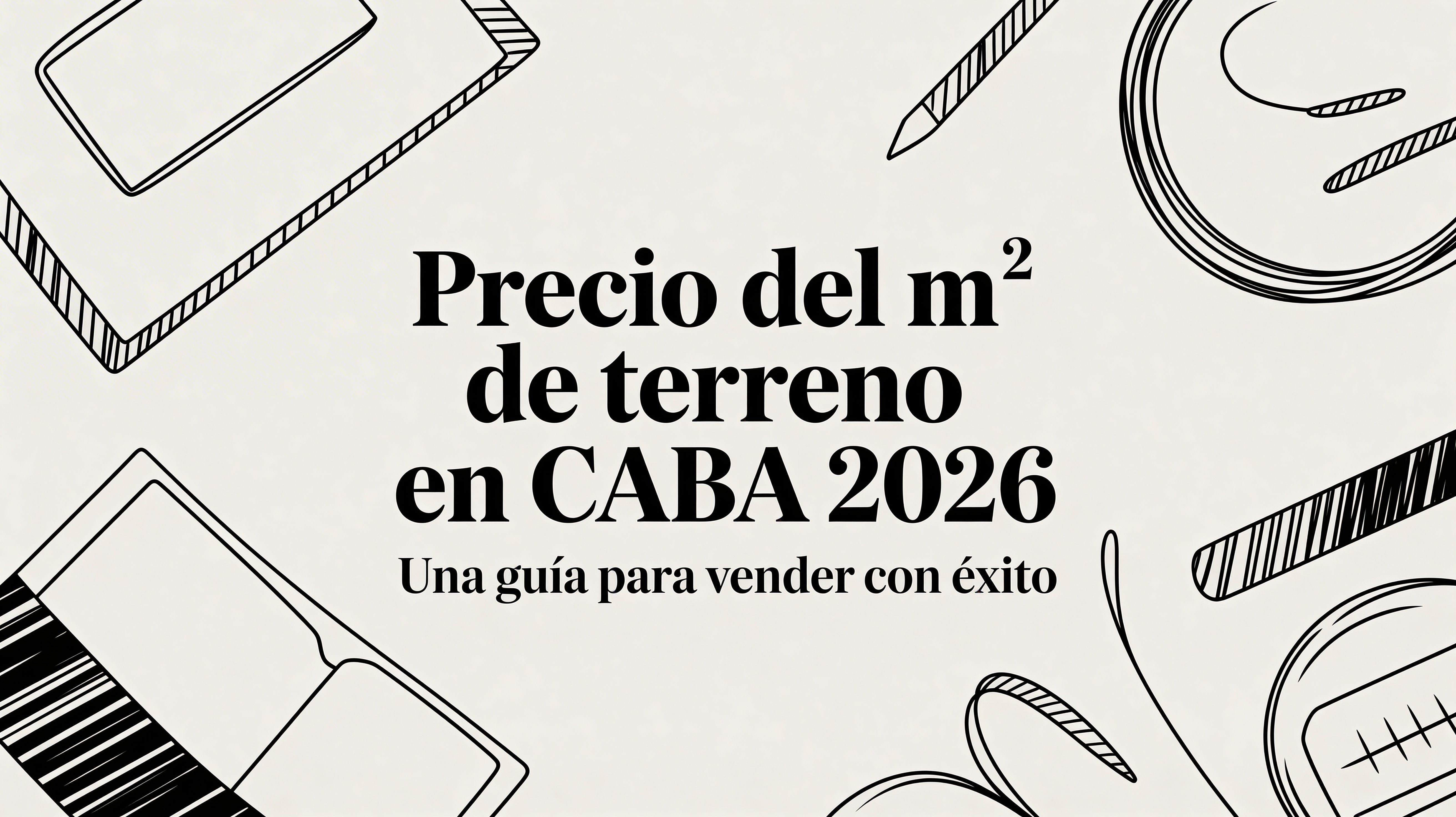 Precio del m2 de terreno en CABA: una guía profesional para vender con éxito
