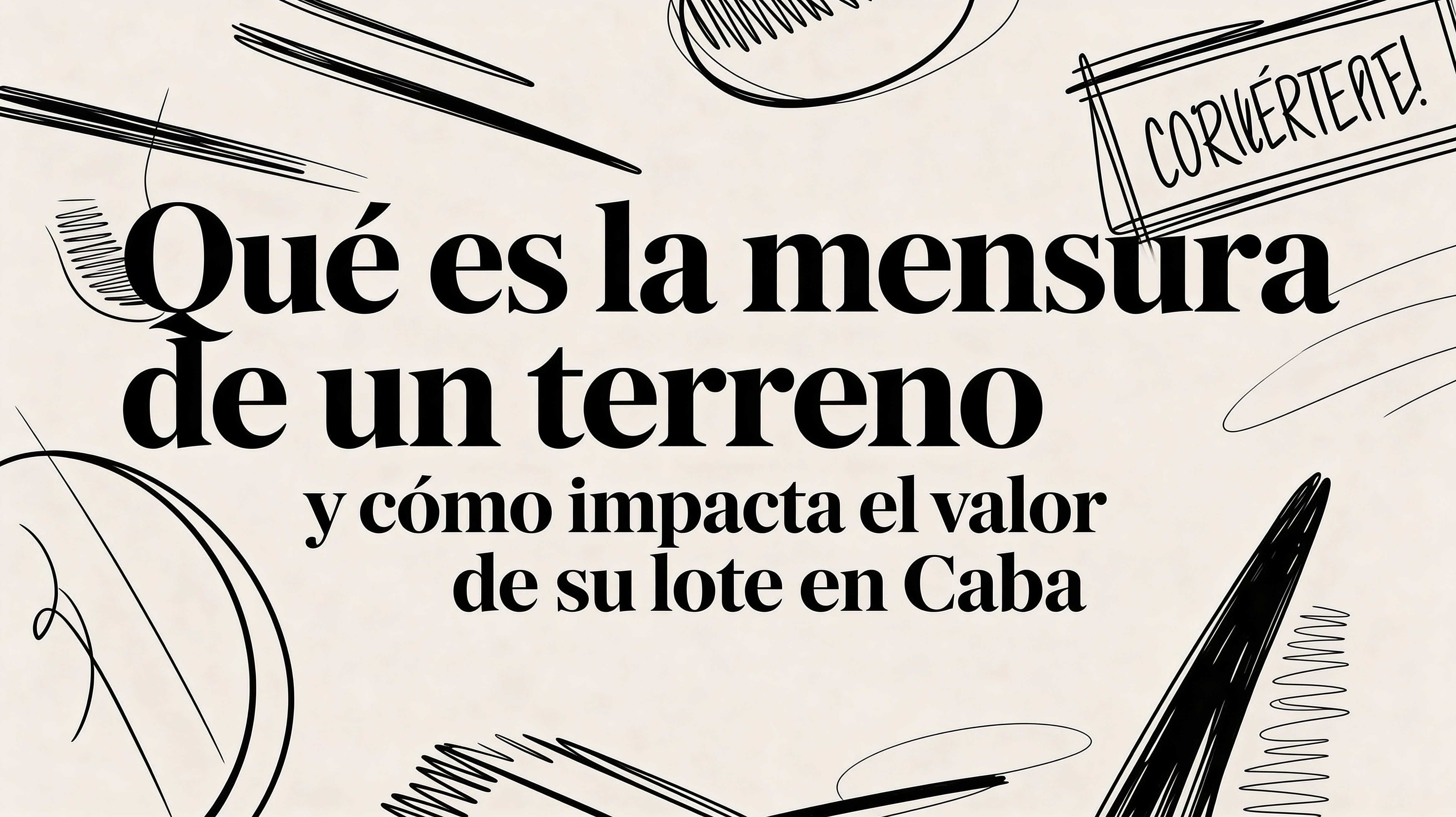 Qué es mensura de un terreno y cómo impacta el valor de su lote en CABA
