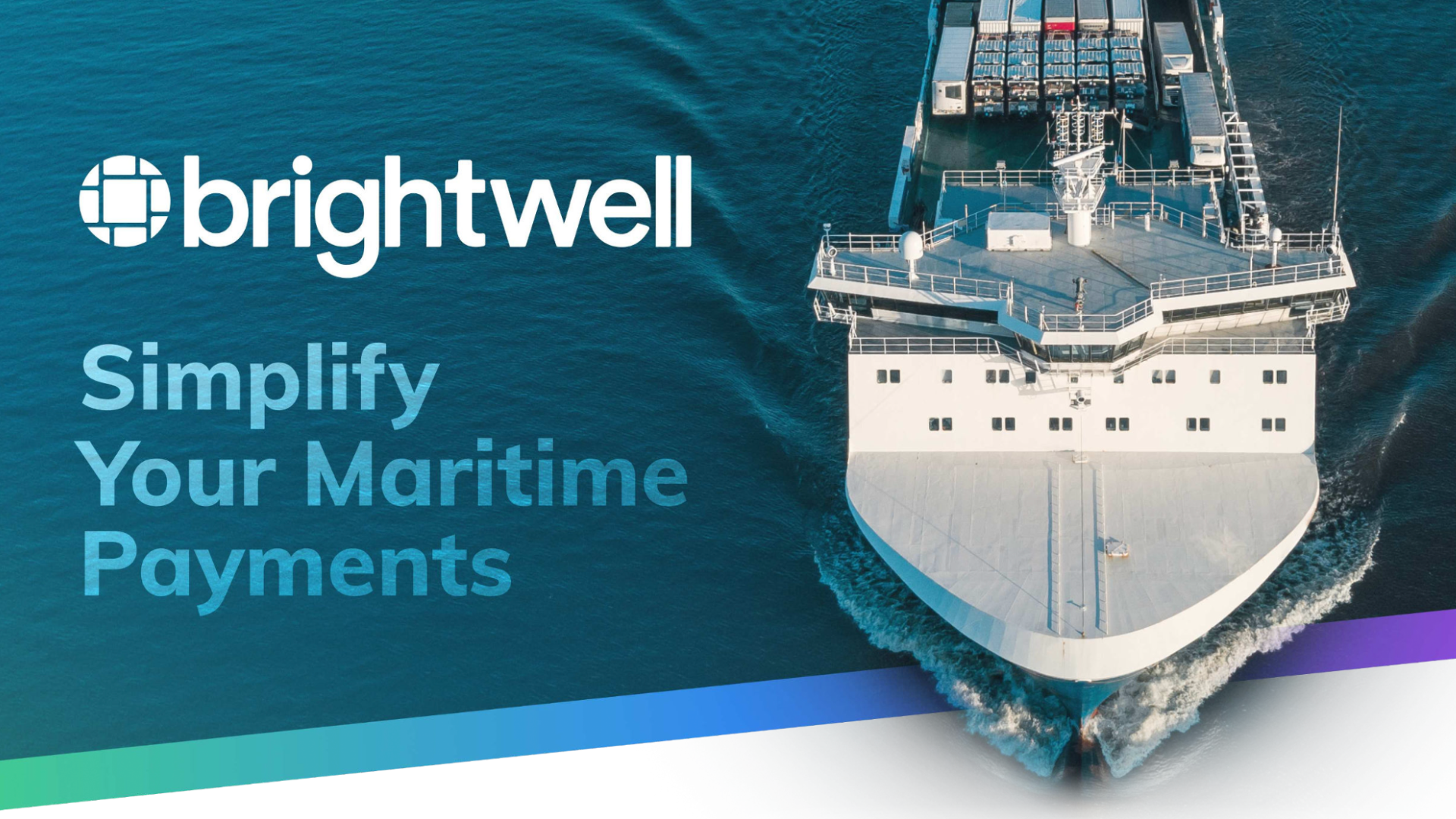 Brightwell logo with the text 'Simplify Your Maritime Payments' overlaying an image of a large ship navigating the ocean.
