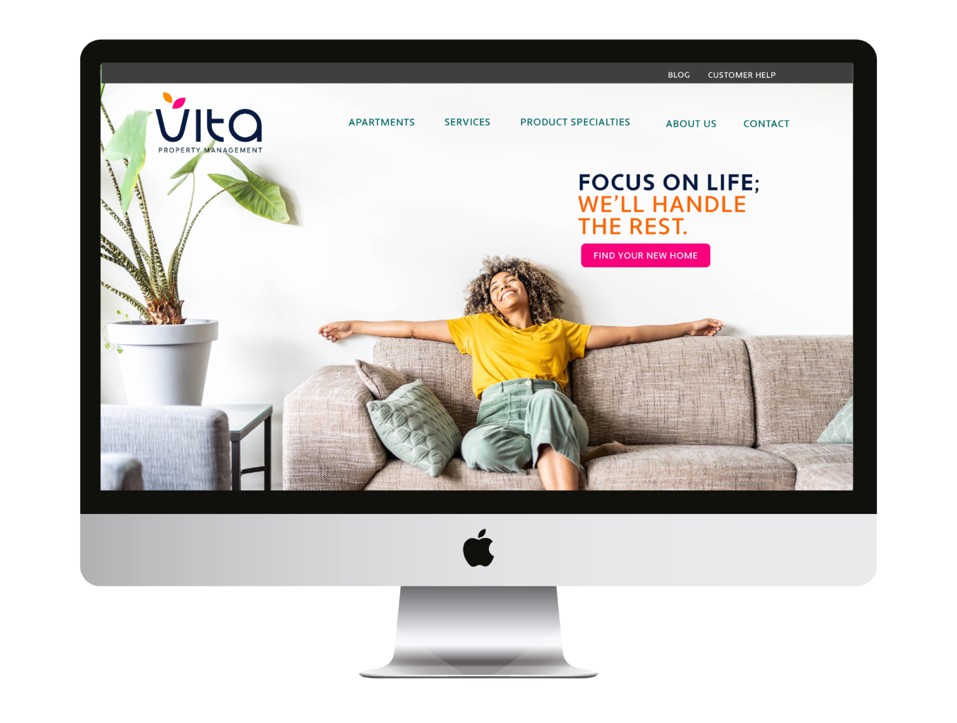 Website homepage on computer screen showing a relaxed woman sitting on a beige couch with the text 'Focus on life; we’ll handle the rest.' and a button 'Find your new home.'