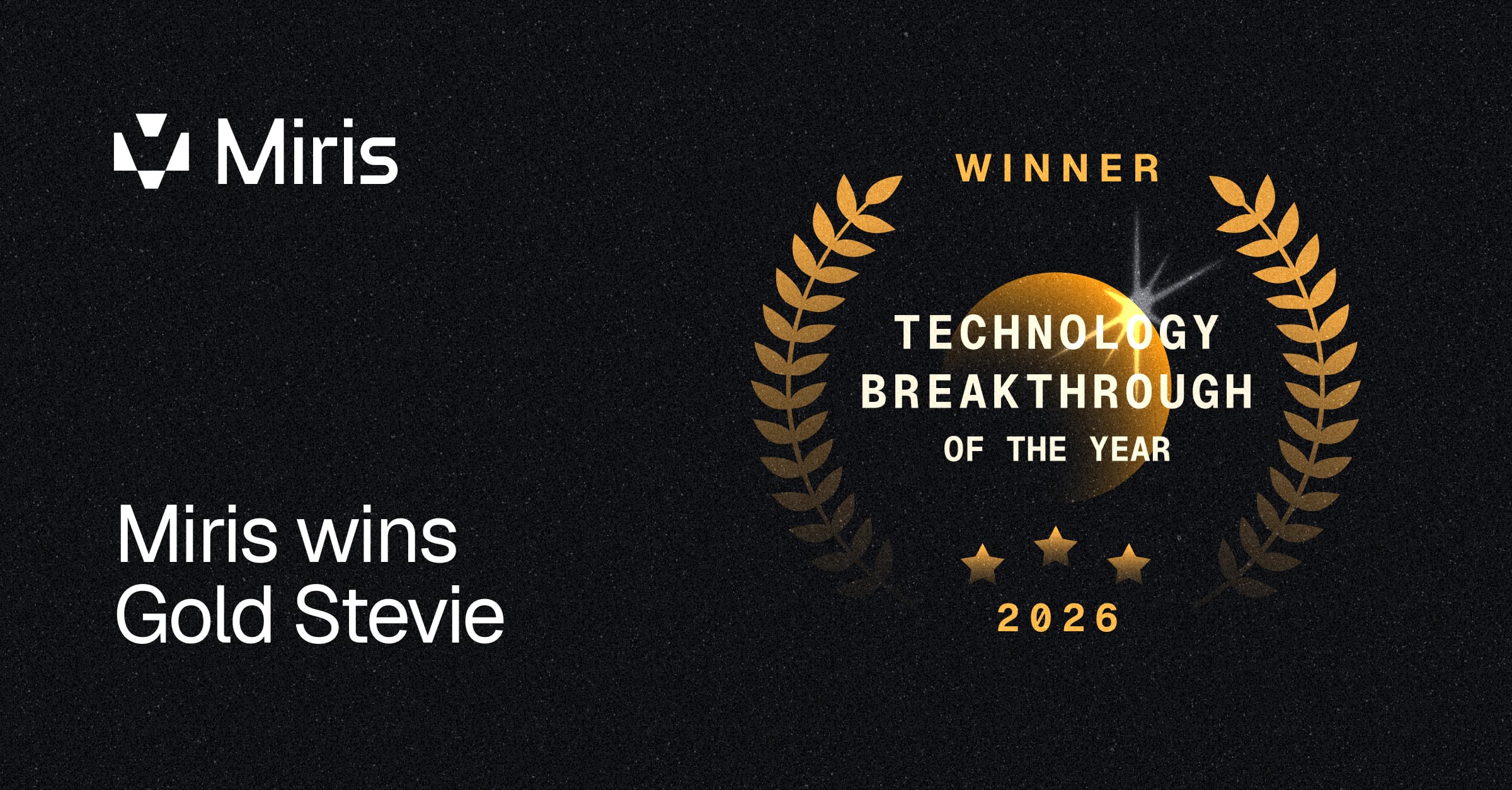 Gold Stevie award for Technology Breakthrough of the Year won by Miris
