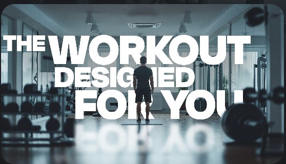 The workout designed for you
