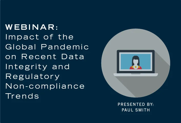 On-Demand Webinar | Pandemic Impact on Data Integrity Trends