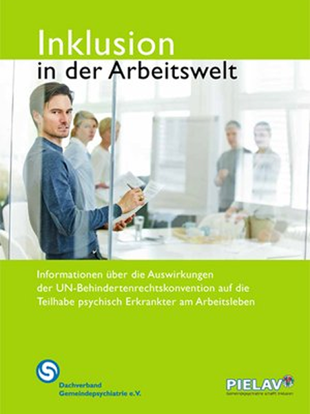 Titelbild einer Broschüre mit der Überschrift 'Inklusion in der Arbeitswelt' und Informationen zur UN-Behindertenrechtskonvention und Teilhabe psychisch Kranker, im Hintergrund Geschäftspersonen in einem Meetingraum.