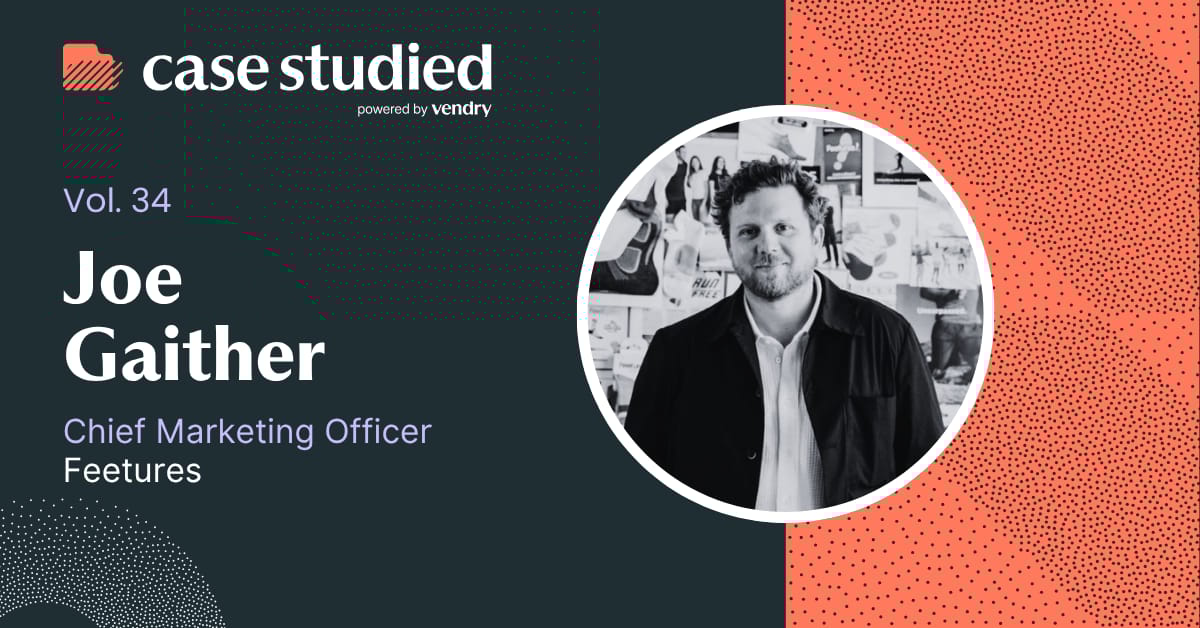 Vol 34. Insights from Feetures CMO Joe Gaither