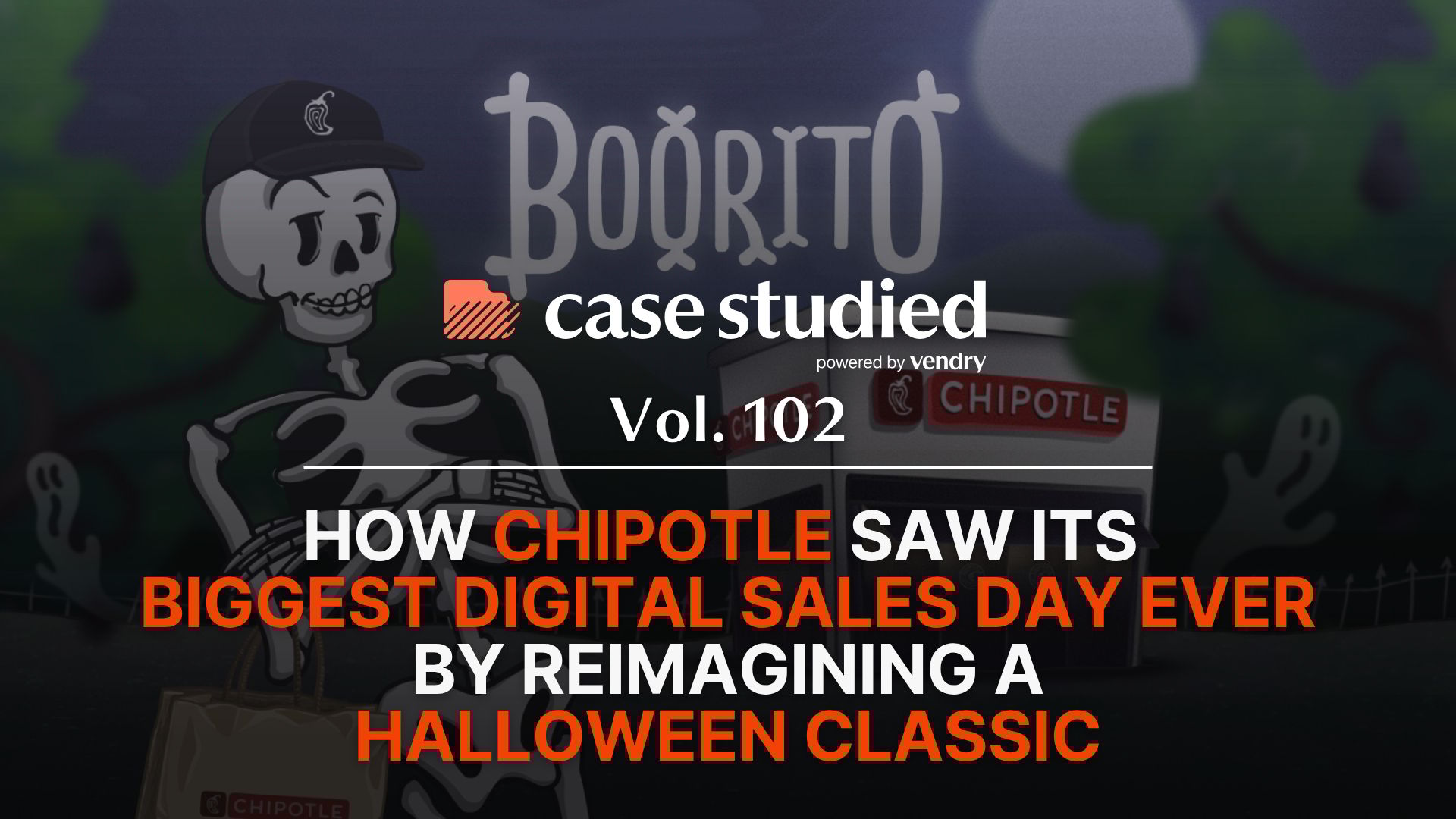 Vol. 102 Chipotle:  A Halloween tradition meets tech 🌯