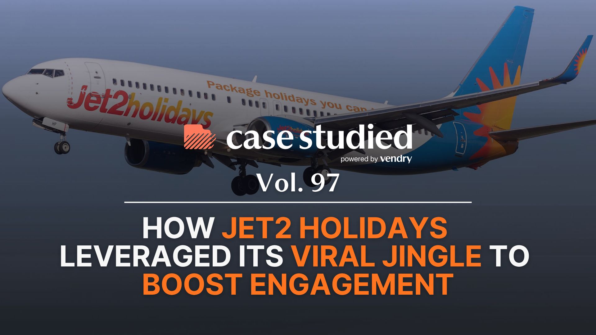 Vol. 97 Jet2 Holidays: A viral jingle 🎶