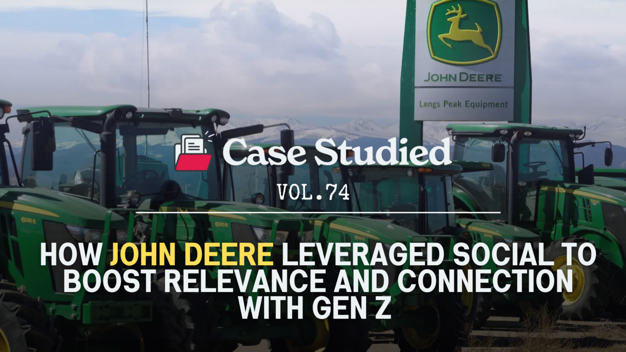 Vol 74. John Deere: Cultivating a Gen Z audience 🚜