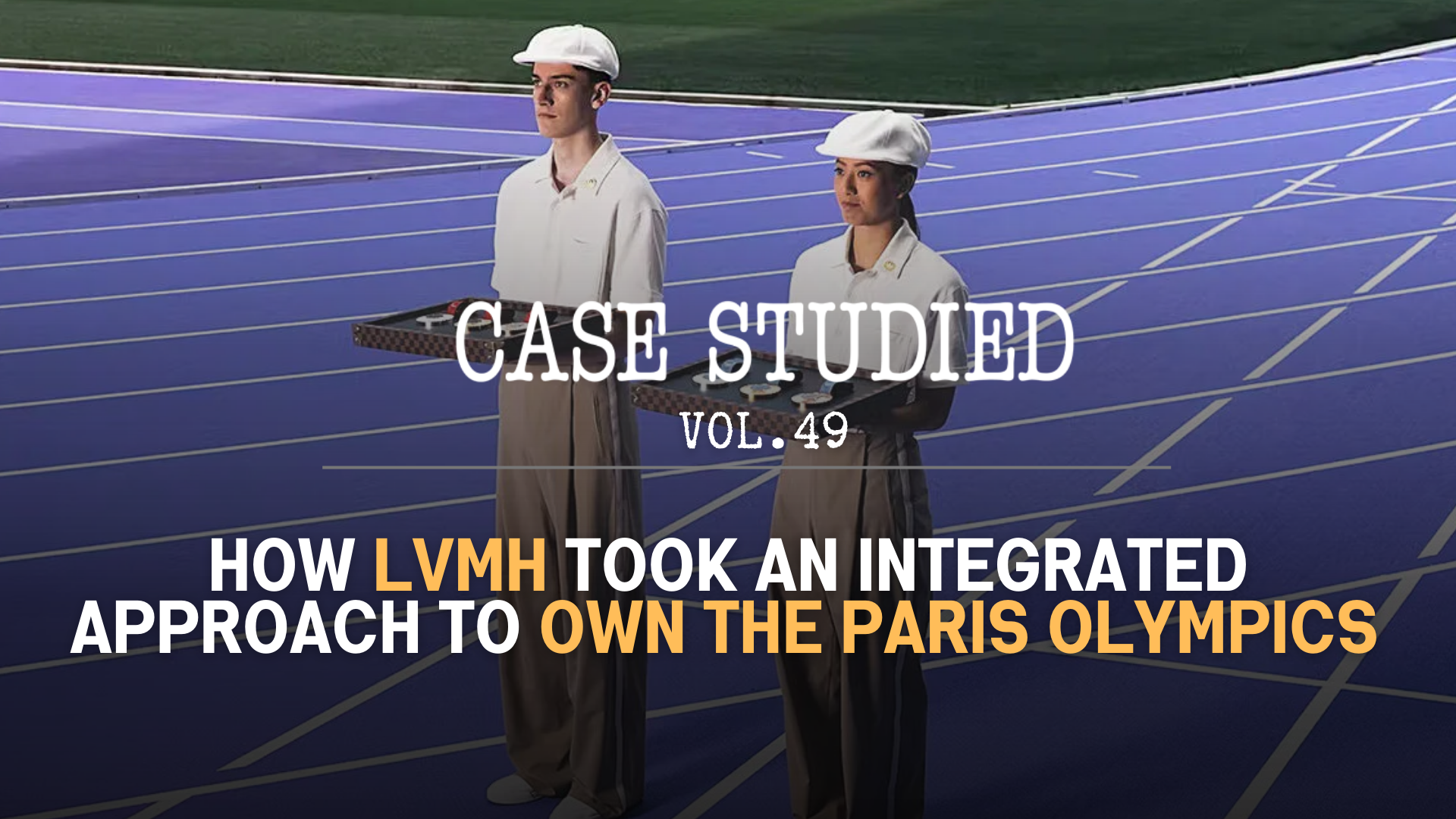 Vol 49. LVMH: Owning the Olympics 🥇