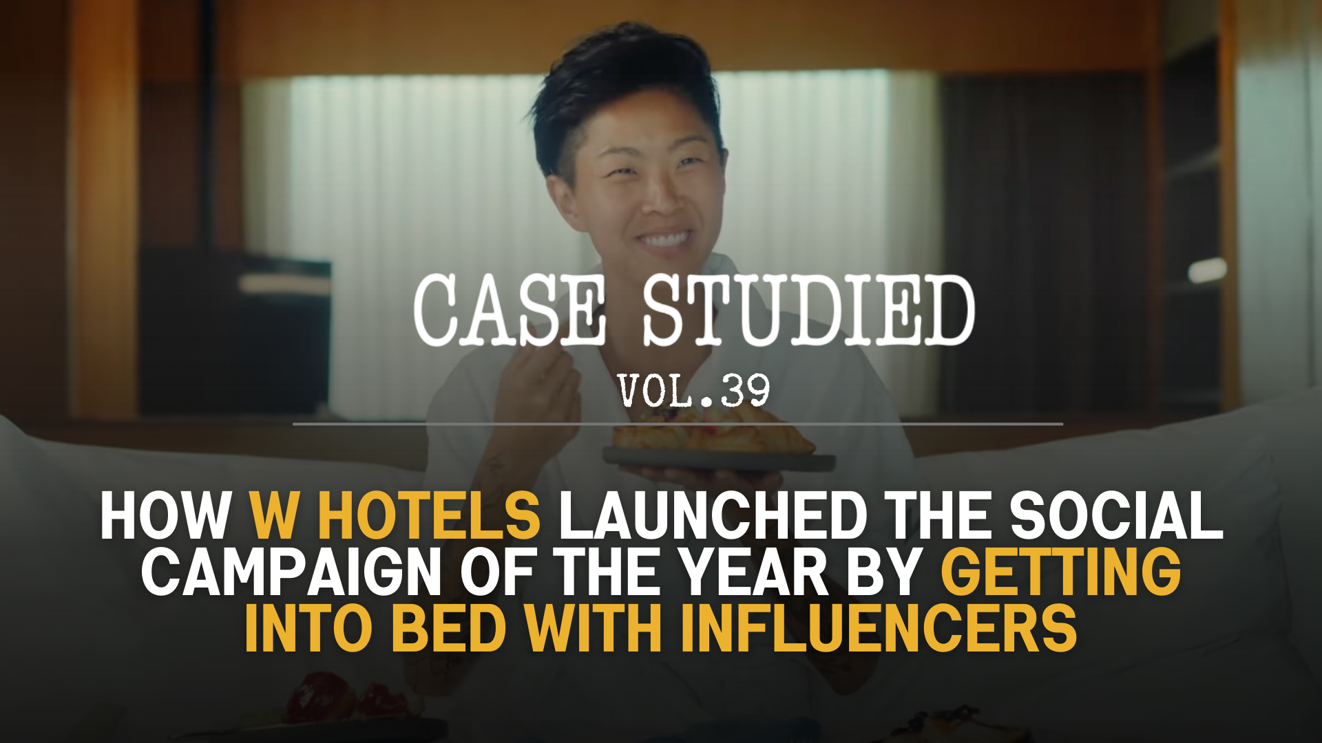 Vol 39. W Hotels: Cozying up to influencers 🛏️