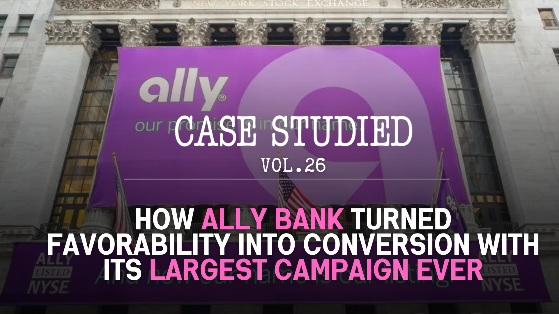 Vol 26. Ally: Banking on a big campaign π°