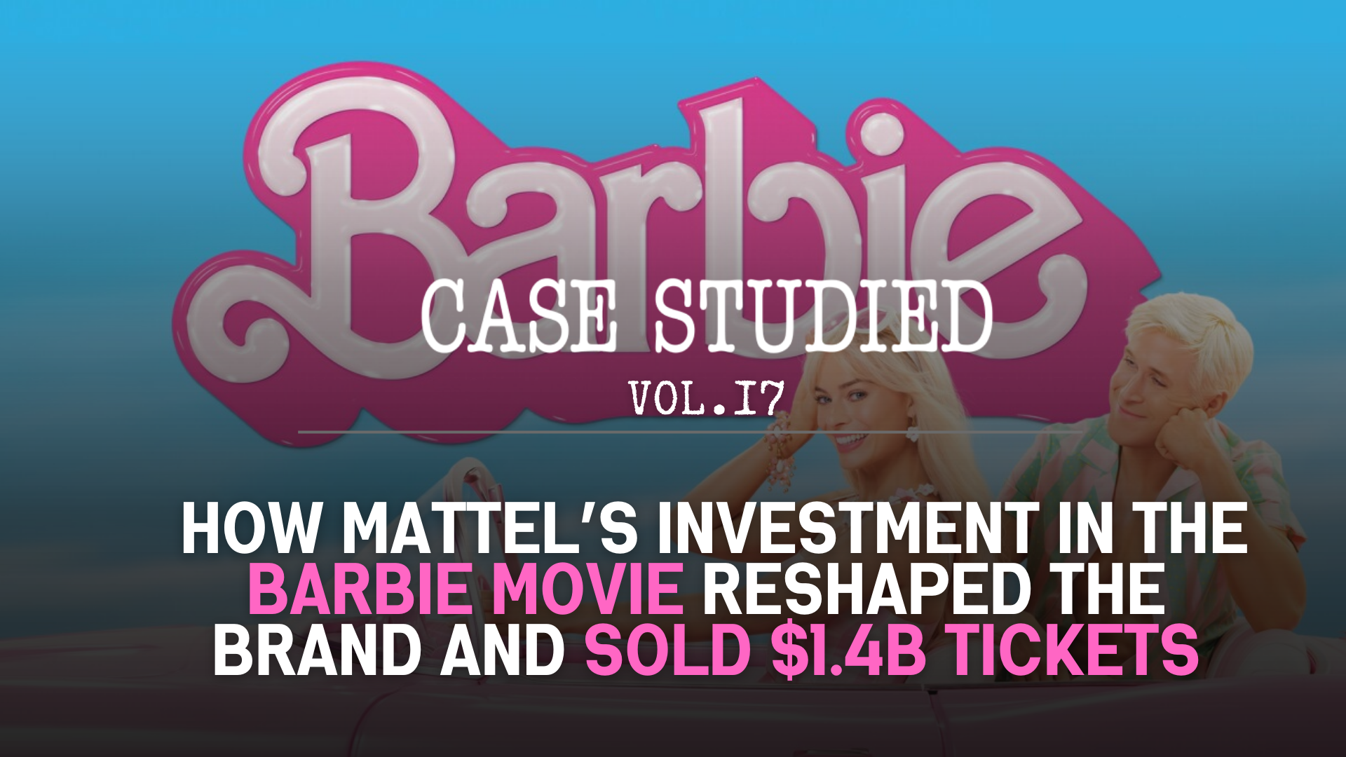 Vol 17. Barbie: Turning a movie into a movement 👱♀️