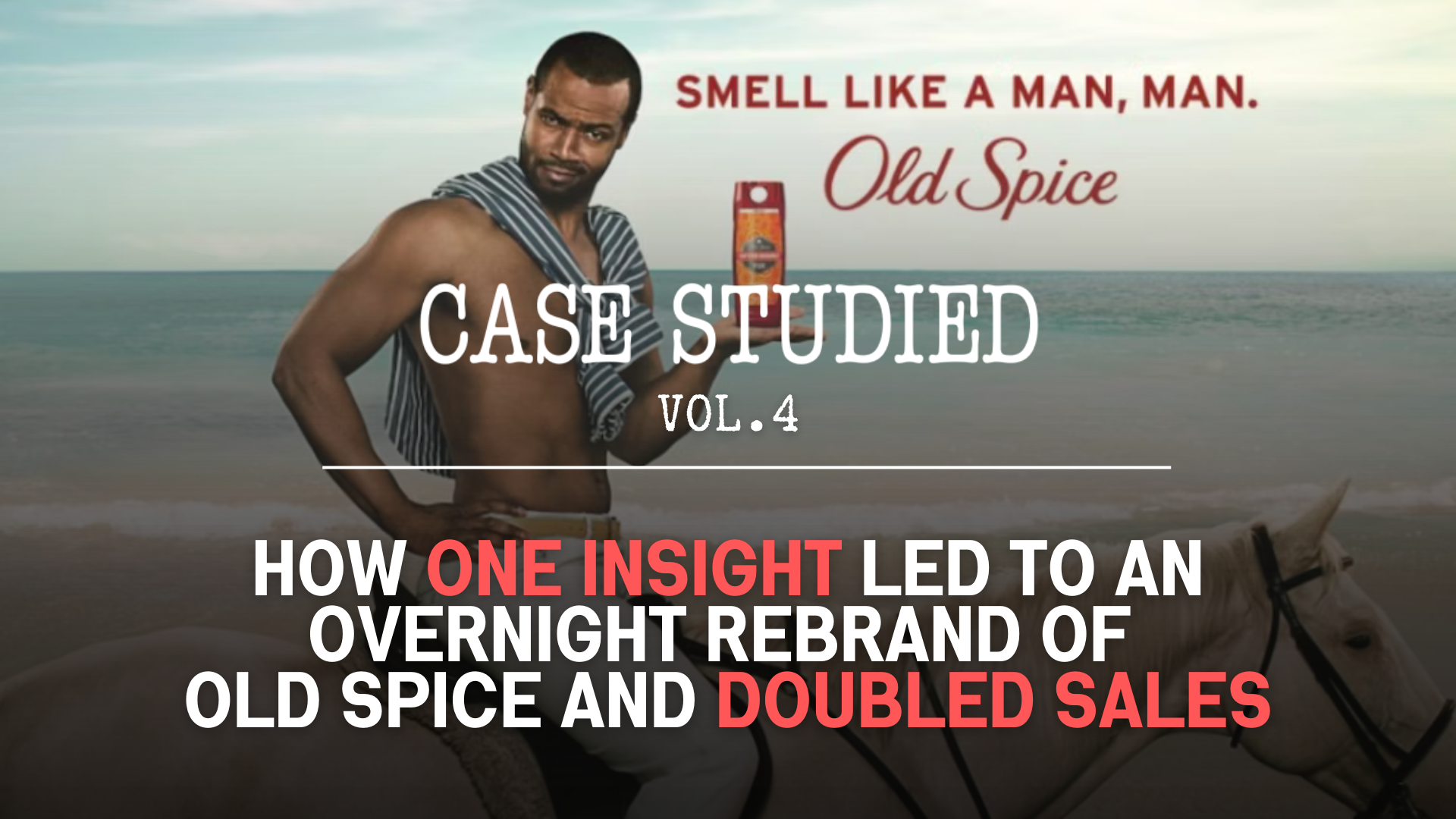 Vol 4. Old Spice: Not Your Grandpa’s Body Wash 🛁