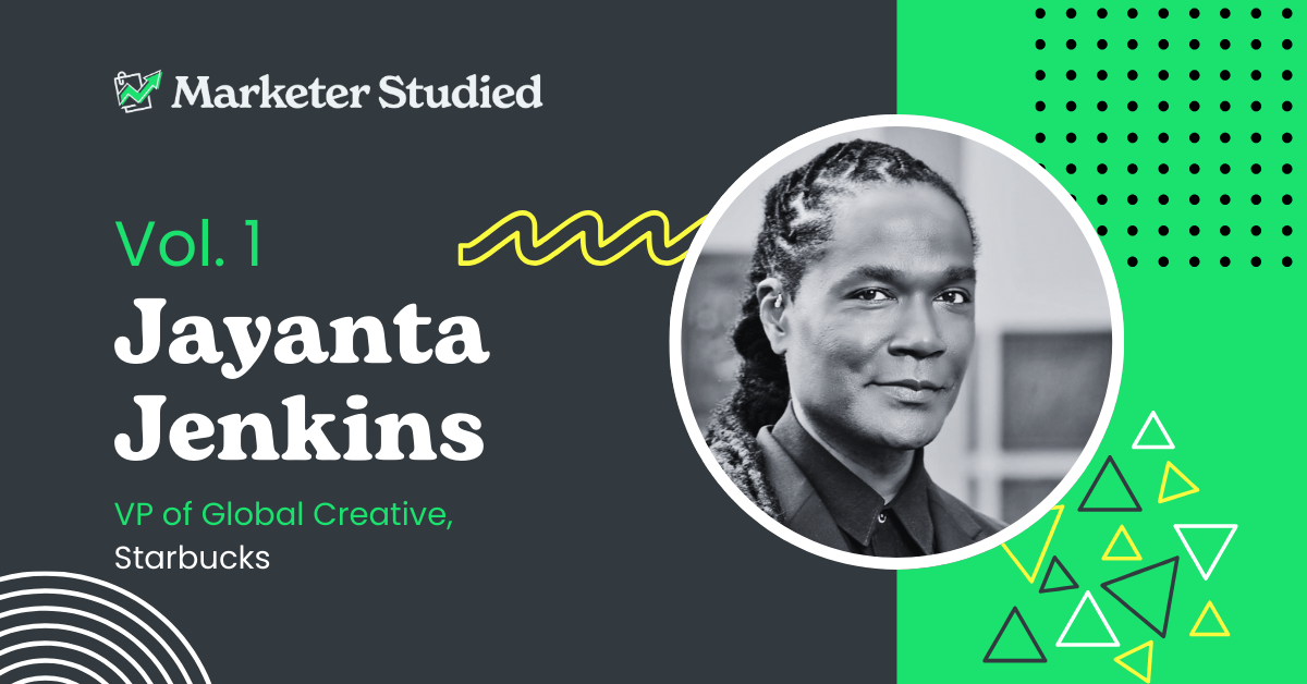 Vol 1.  Insights from Starbucks’ VP of Global Creative