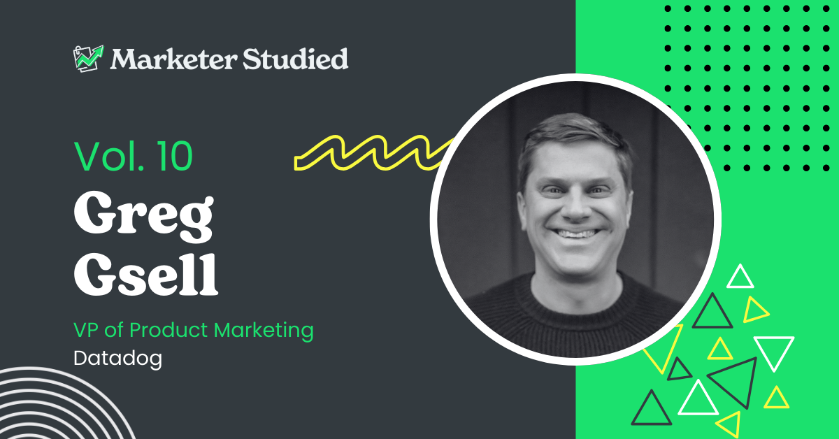 Vol 10. Insights from Datadog’s VP of Product Marketing
