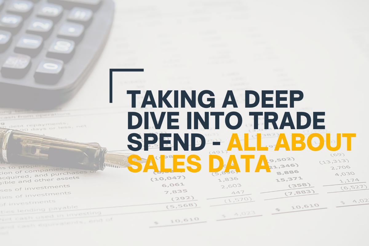 Taking a Deep Dive into Trade Spend - All About Sales Data